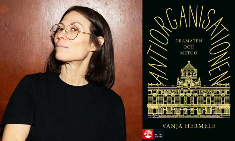 Vanja Hermele har skrivit Antiorganisationen: Dramaten och metoo
