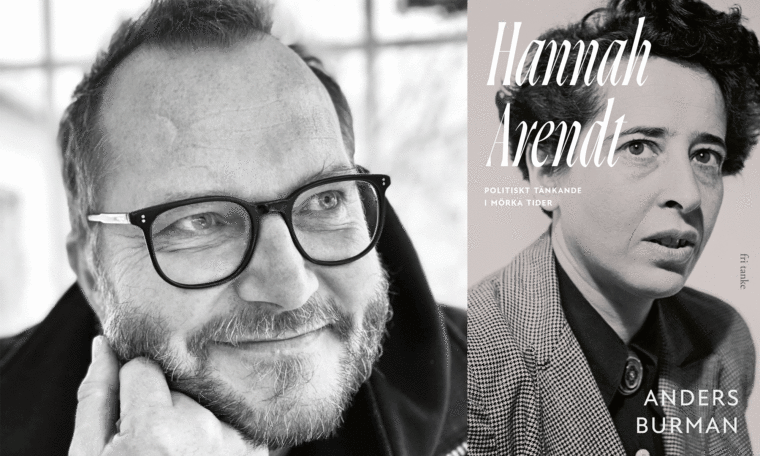Anders Burman och boken Hannah Arendt: Politiskt tänkande i mörka tider