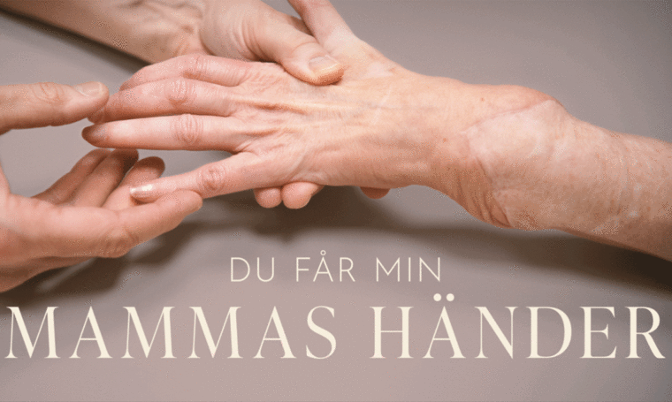 Händer och texten "Du får min mammas händer"